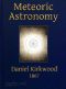 [Gutenberg 43715] • Meteoric astronomy: A treatise on shooting-stars, fire-balls, and aerolites